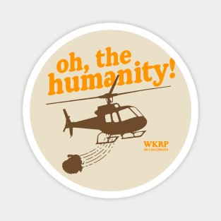 Oh,The Humanity! Magnet